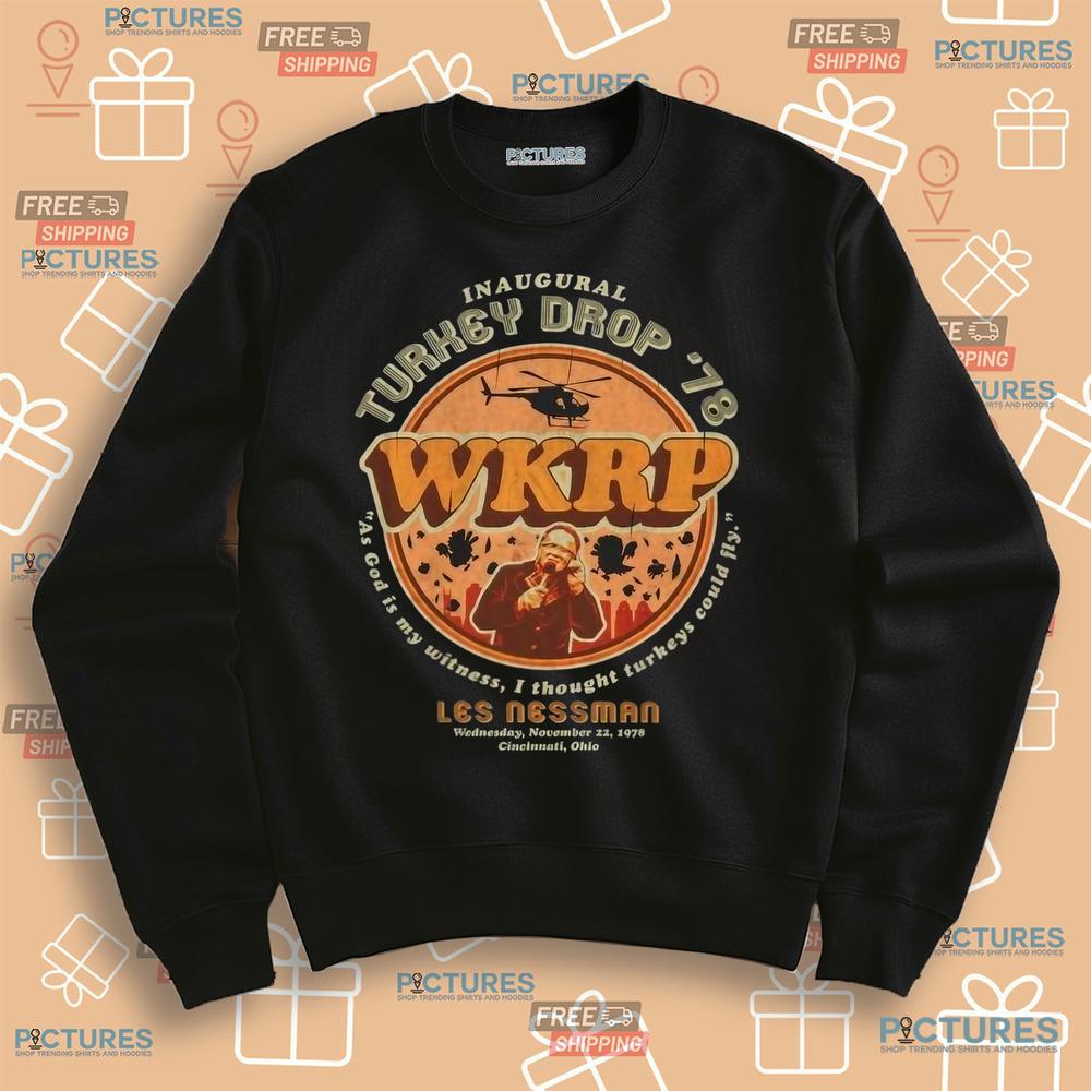 Inaugural WKRP Turkey Drop '78 Les Nessman As God Is My Witness I Thought Turkeys Could Fly Shirt Inaugural WKRP Turkey Drop '78 Les Nessman As God Is My Witness I Thought Turkeys Could Fly Shirt