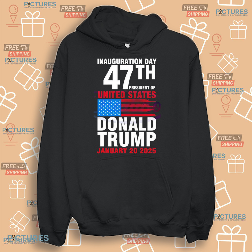 Inauguration day 47th president of United States Donald Trump shirt Inauguration day 47th president of United States Donald Trump shirt