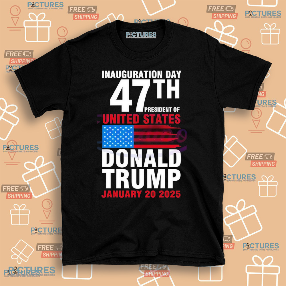 Inauguration day 47th president of United States Donald Trump shirt Inauguration day 47th president of United States Donald Trump shirt
