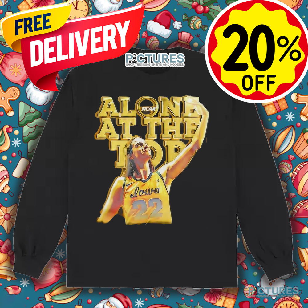 Iowa Hawkeyes Caitlin Clark along at the top anything else shirt