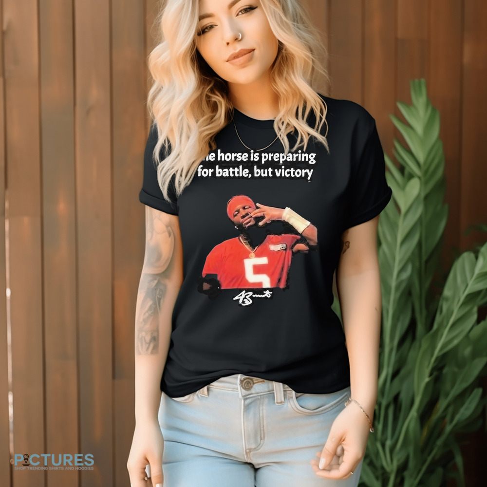 Jameis Winston Cleveland Browns The Horse Is Preparing For Battle But Victory Comes From The Lord Shirt