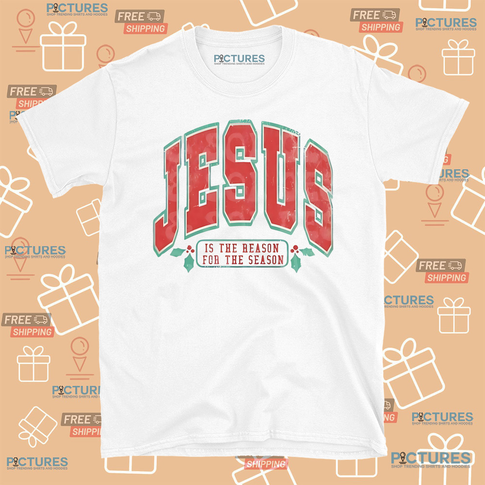 Jesus Is The Reason For The Season Retro Shirt Jesus Is The Reason For The Season Retro Shirt