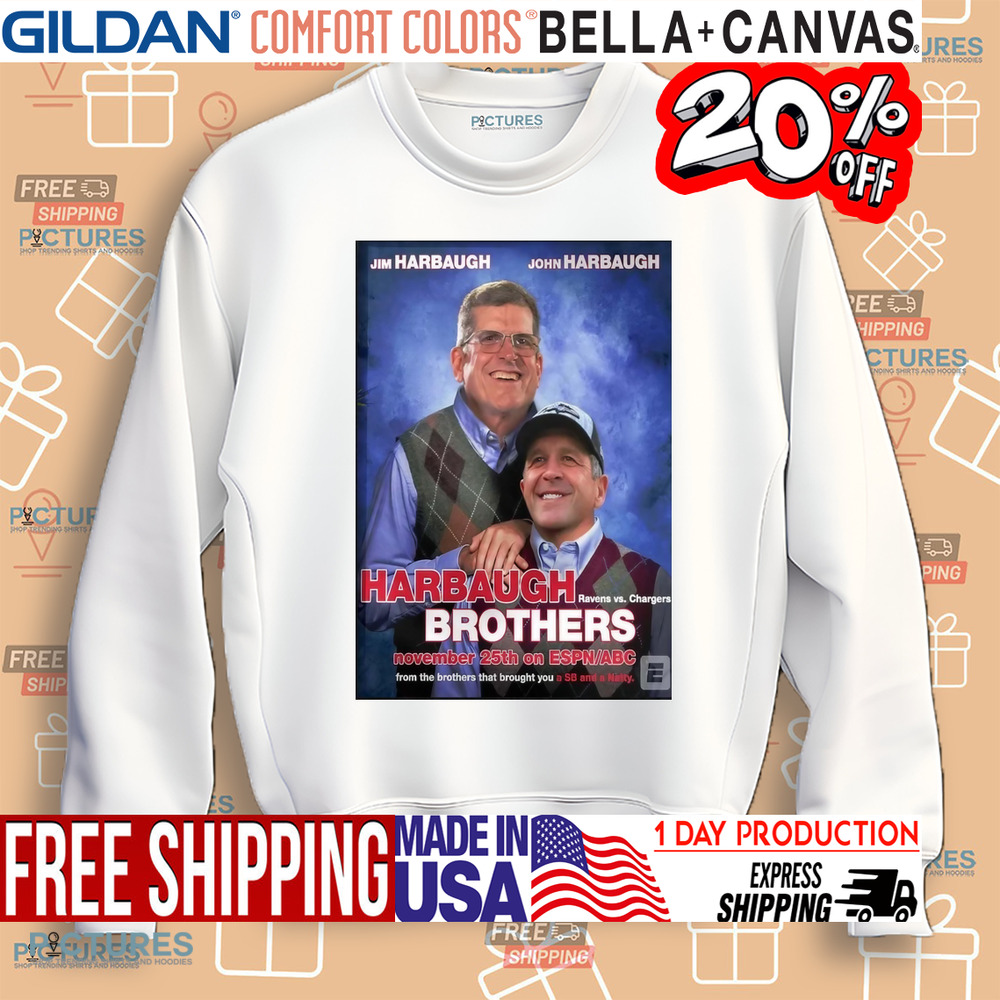 Jim Harbaugh Baltimore Ravens Vs John Harbaugh Los Angeles Chargers Matchup Brothers On November 25th On ESPN ABC NFL Poster Shirt