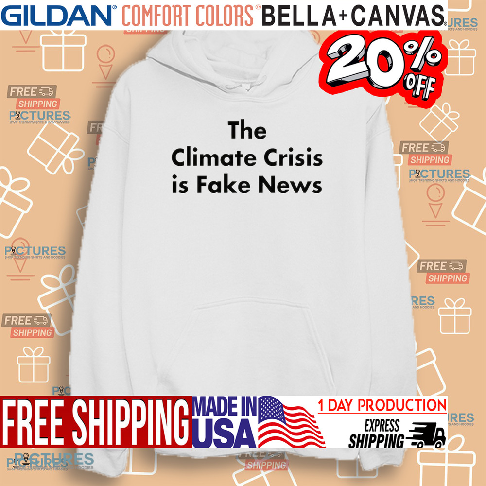 John Shewchuk The Climate Crisis Is Fake News Shirt John Shewchuk The Climate Crisis Is Fake News Shirt