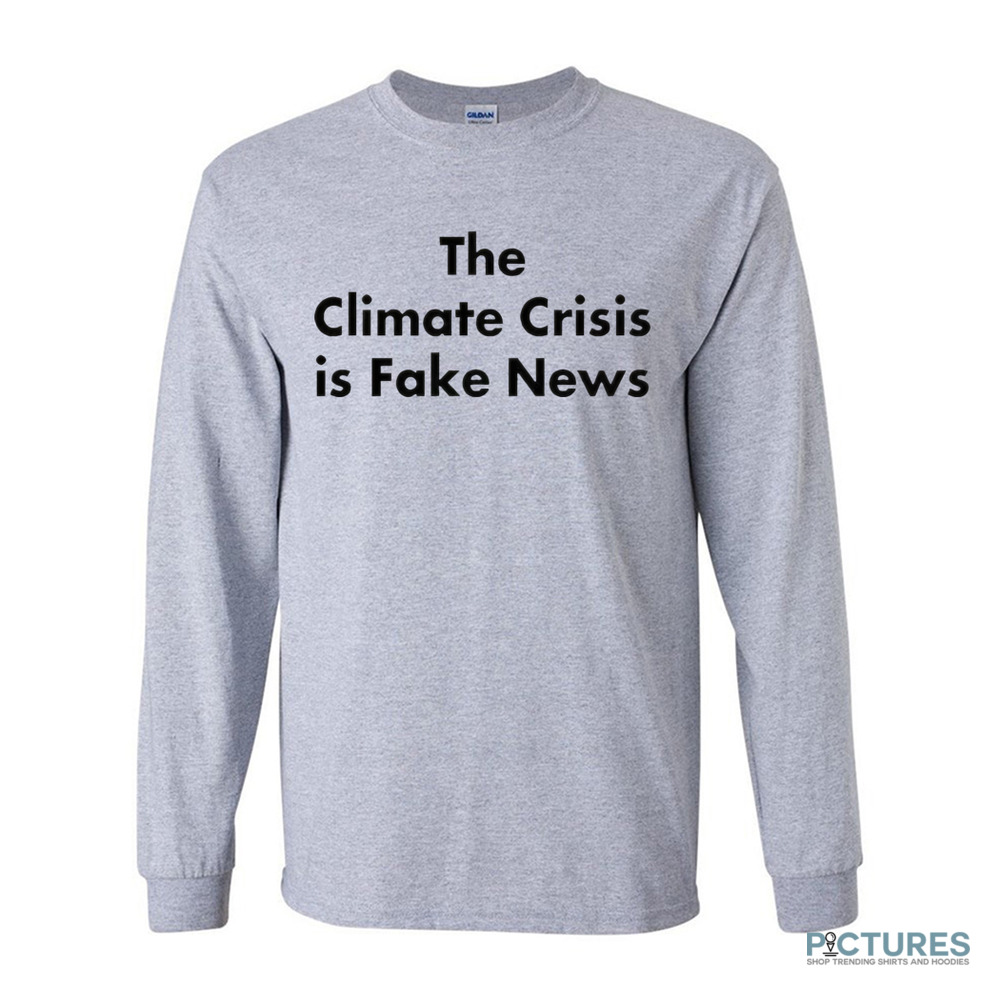 John Shewchuk The Climate Crisis Is Fake News Shirt John Shewchuk The Climate Crisis Is Fake News Shirt