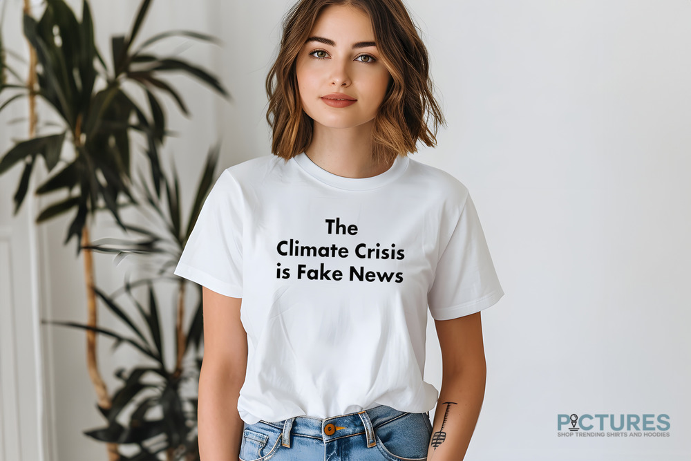 John Shewchuk The Climate Crisis Is Fake News Shirt John Shewchuk The Climate Crisis Is Fake News Shirt