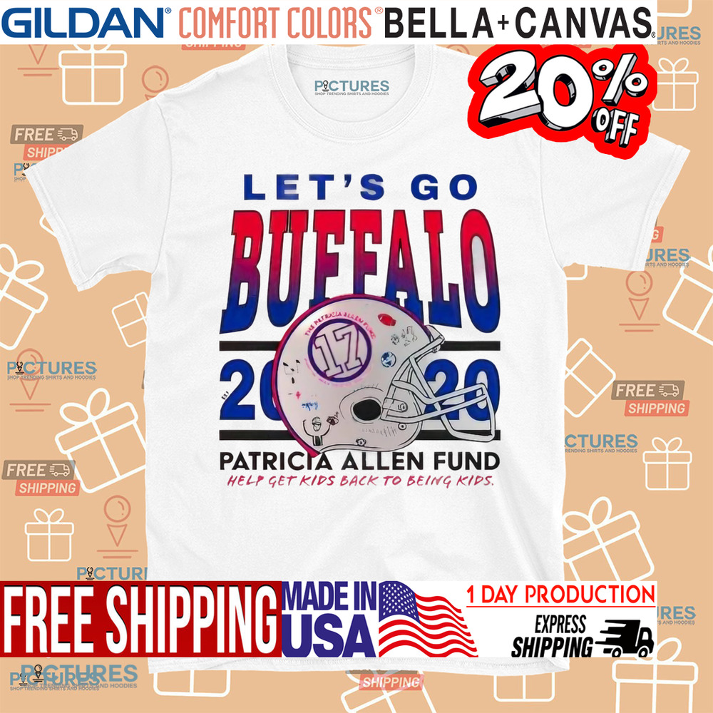 Josh Allen let’s go Buffalo 2020 patricia Allen fund help get kids back to being kids shirt