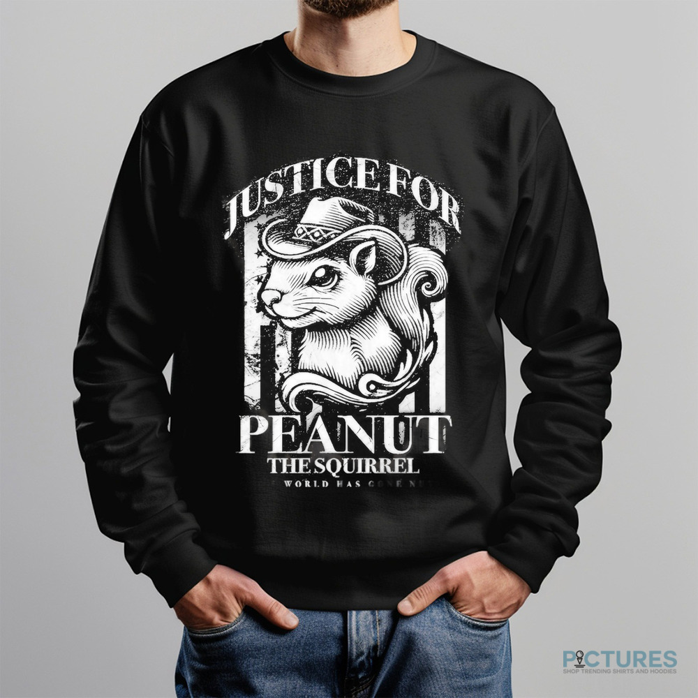 Justice For Peanut The Squirrel This World Has Gone Nuts 2024 Shirt Justice For Peanut The Squirrel This World Has Gone Nuts 2024 Shirt