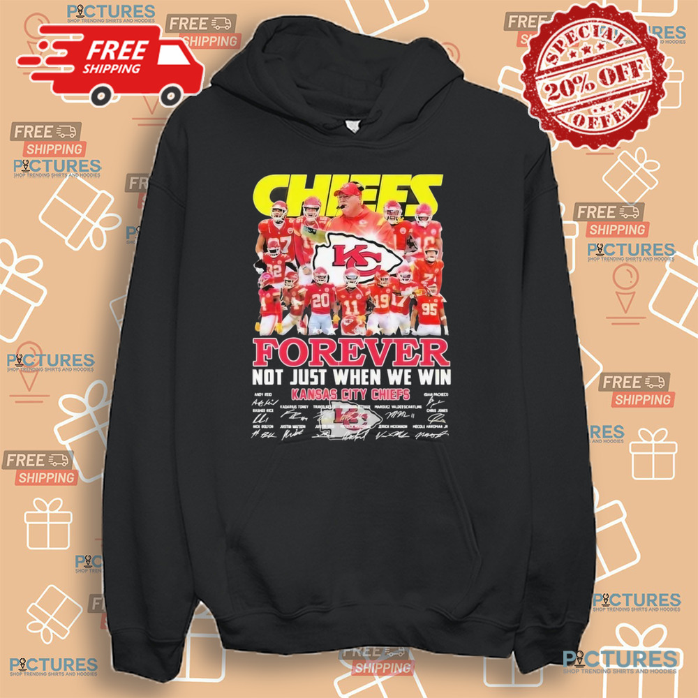 Kansas City Chiefs Forever Not Just When We Win Signature Shirt