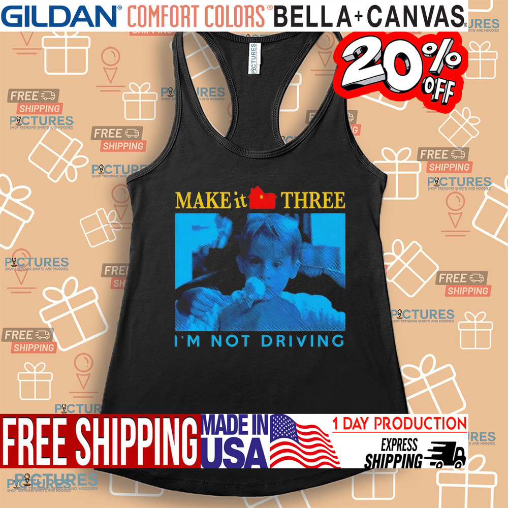 Kevin McCallister Home Alone make it three I’m not driving shirt Kevin McCallister Home Alone make it three I’m not driving shirt