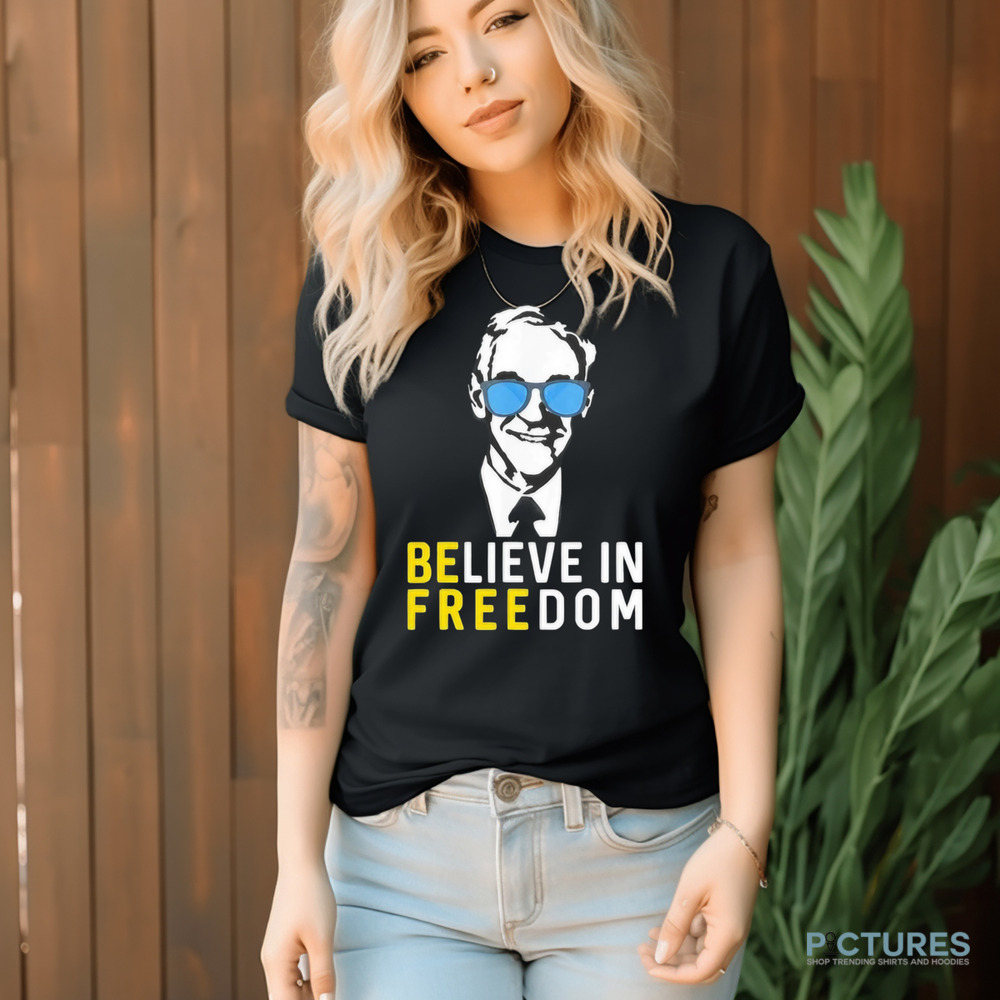 Libertarian Ron Paul Believe In Freedom Shirt