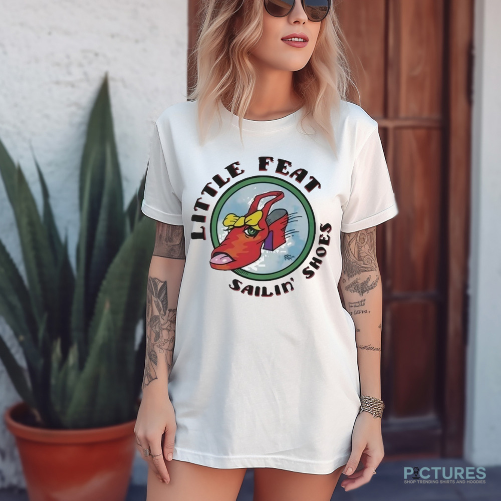 Little Feat Sailin’ Shoes Shirt