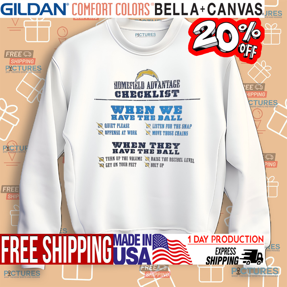 Los Angeles Chargers Home Field Advantage Checklist When We Have The Ball Shirt