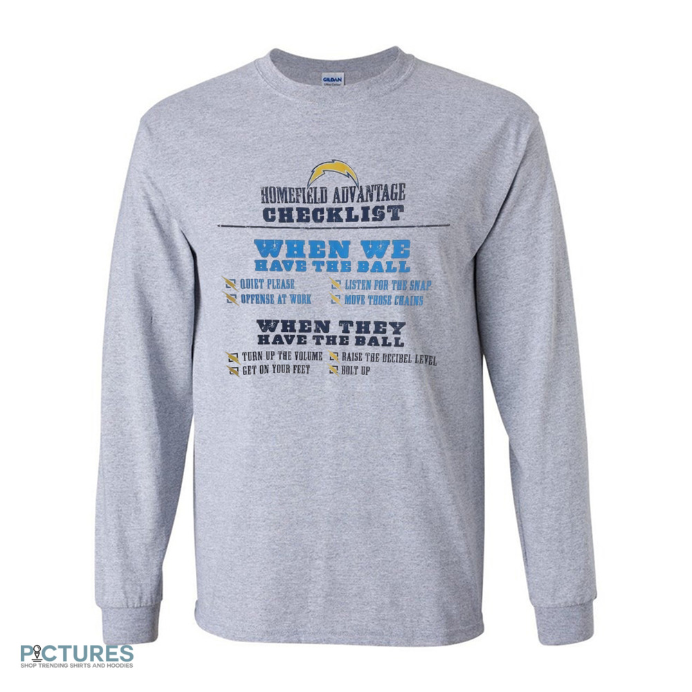 Los Angeles Chargers Home Field Advantage Checklist When We Have The Ball Shirt