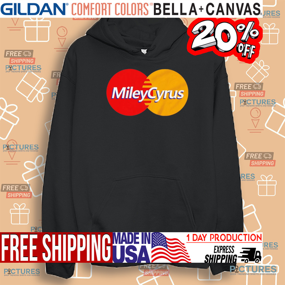 Miley Cyrus Mastercard parody shirt Miley Cyrus Mastercard parody shirt