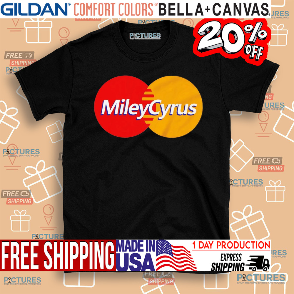 Miley Cyrus Mastercard parody shirt Miley Cyrus Mastercard parody shirt