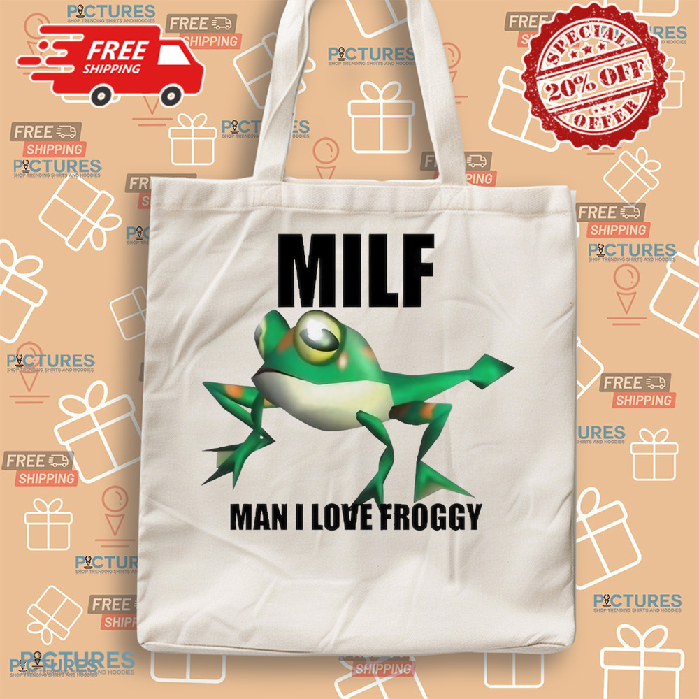 Milf Man I Love Froggy Shirt Milf Man I Love Froggy Shirt