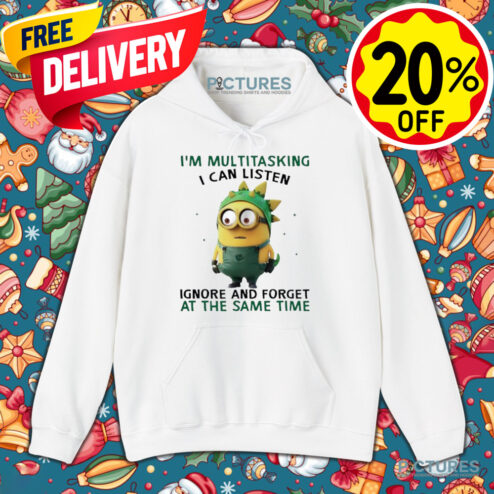 Minion I’m multitasking I can listen ignore and forget at the same time shirt