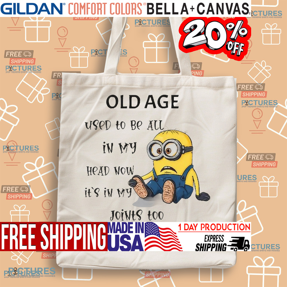 Minion old age used to be all in my head now it's in my joints too shirt