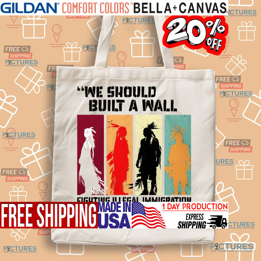 Native American We Should Have Built A Wall Fighting Illegal Immigration Since 1492 Shirt Native American We Should Have Built A Wall Fighting Illegal Immigration Since 1492 Shirt