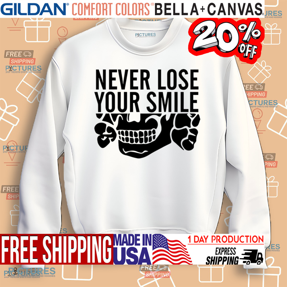 Never Lose Your Smile Skull Shirt