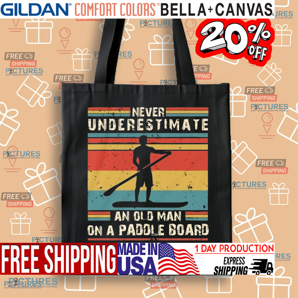 Never Underestimate An Old Man On A Paddle Board Vintage Shirt