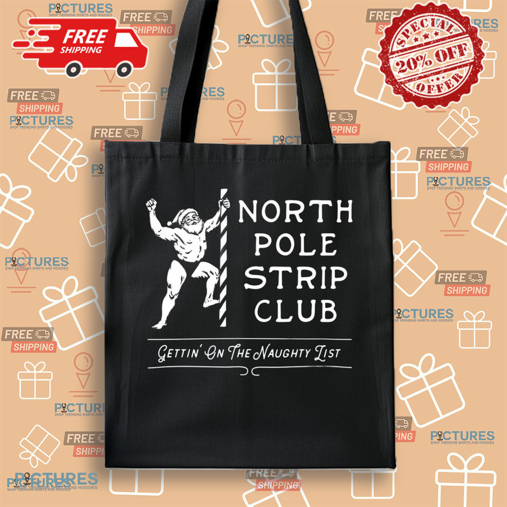 North Pole Strip Club Gettin' On The Naughty List Christmas Shirt