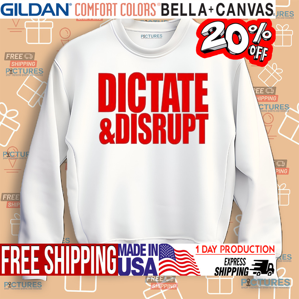 Ole Miss Dictate And Disrupt Shirt