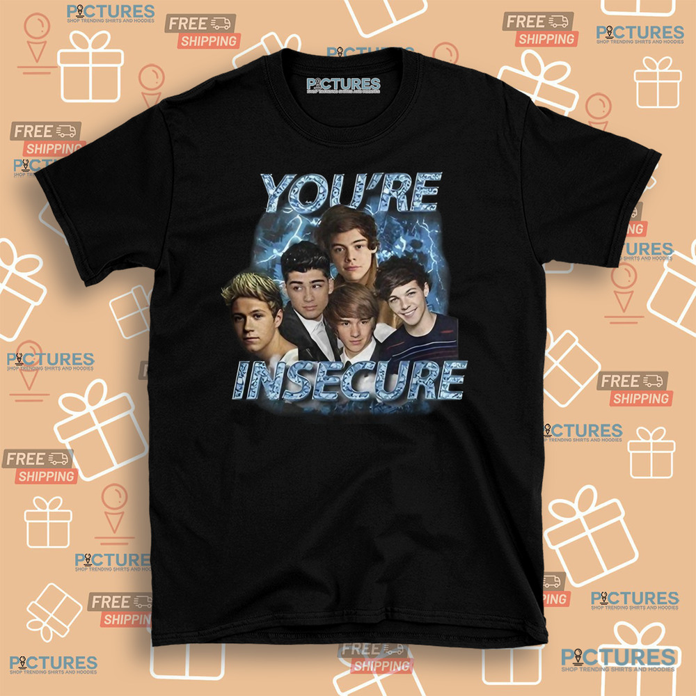 One Direction You're Insecure Vintage Bootleg Shirt One Direction You're Insecure Vintage Bootleg Shirt