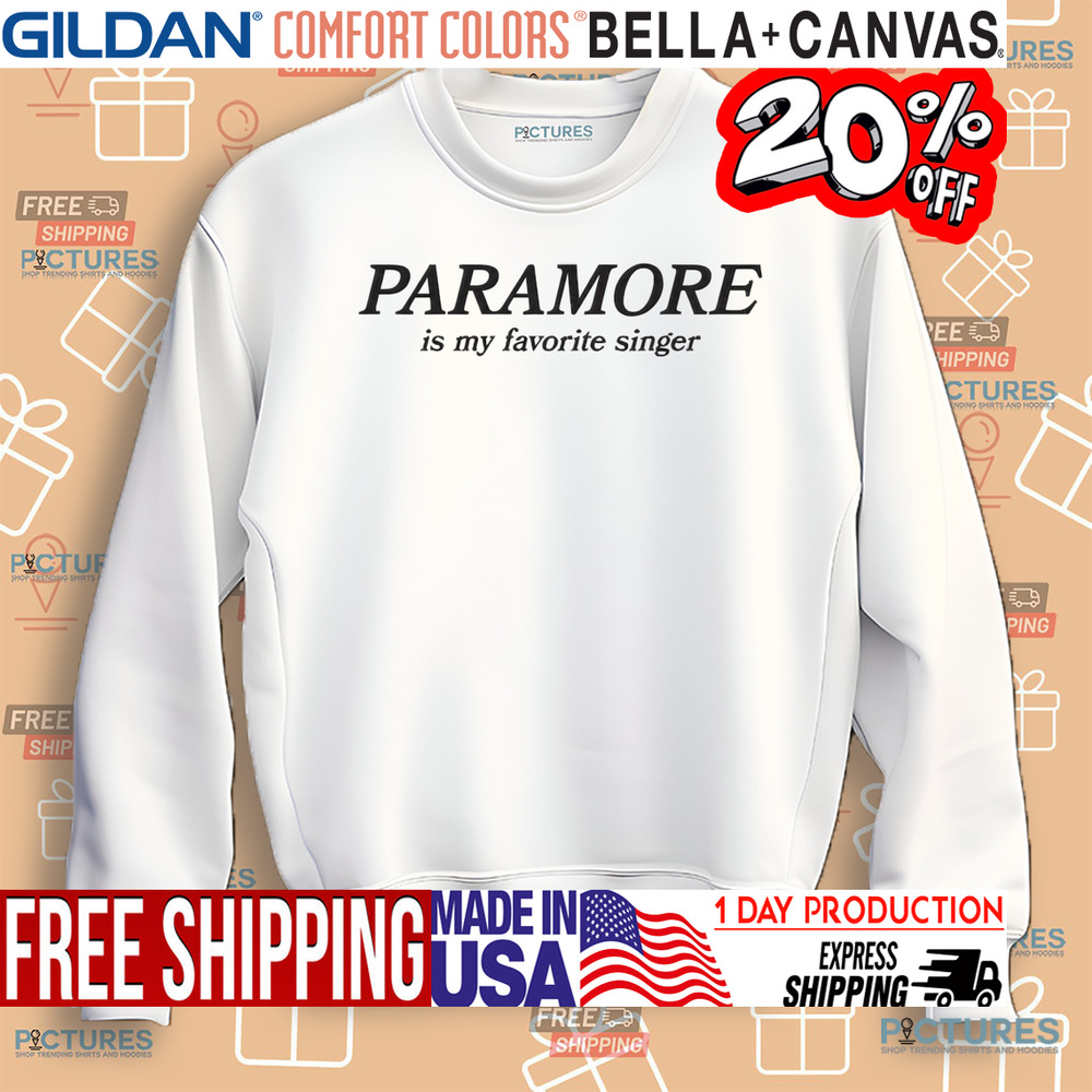 Paramore Is My Favorite Singer Shirt