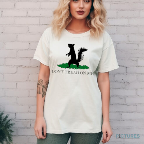 Peanut The Squirrel Don't Tread On Me Shirt