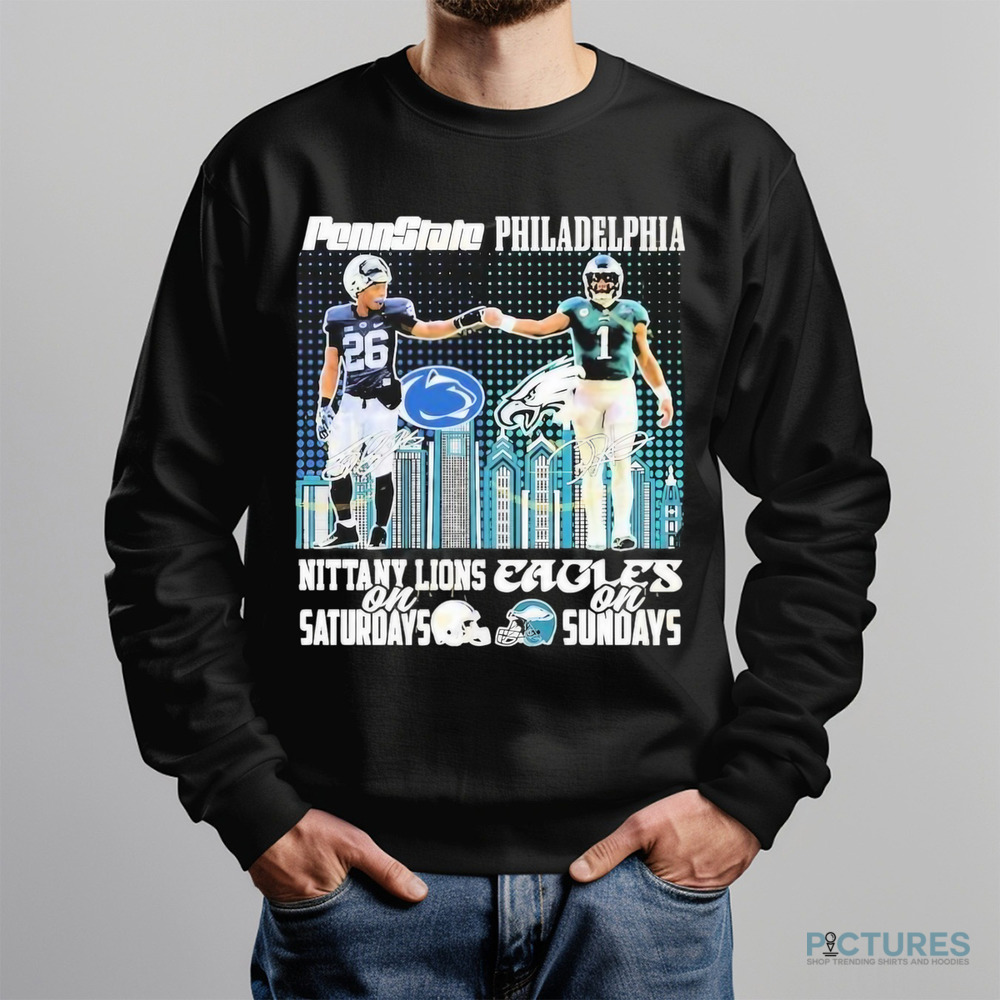 Penn State Nittany Lions On Saturday And Philadelphia Eagles On Sunday Signatures Shirt