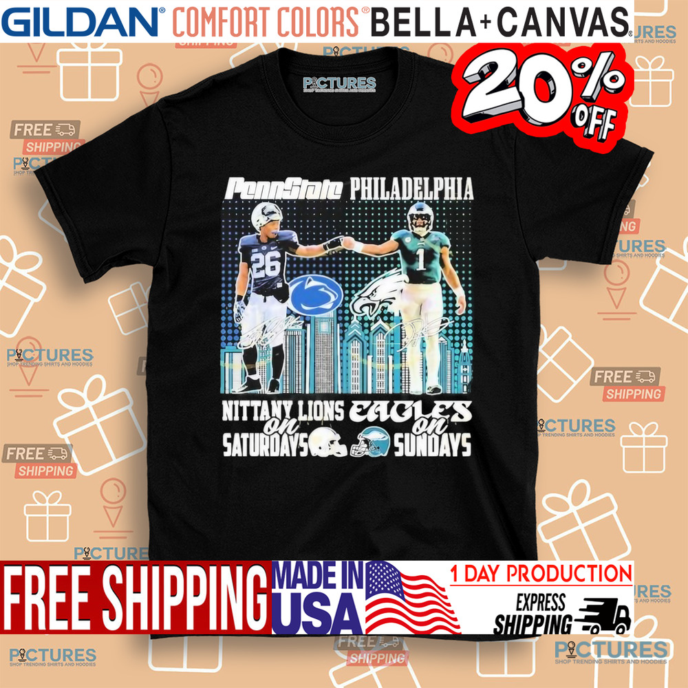 Penn State Nittany Lions On Saturday And Philadelphia Eagles On Sunday Signatures Shirt