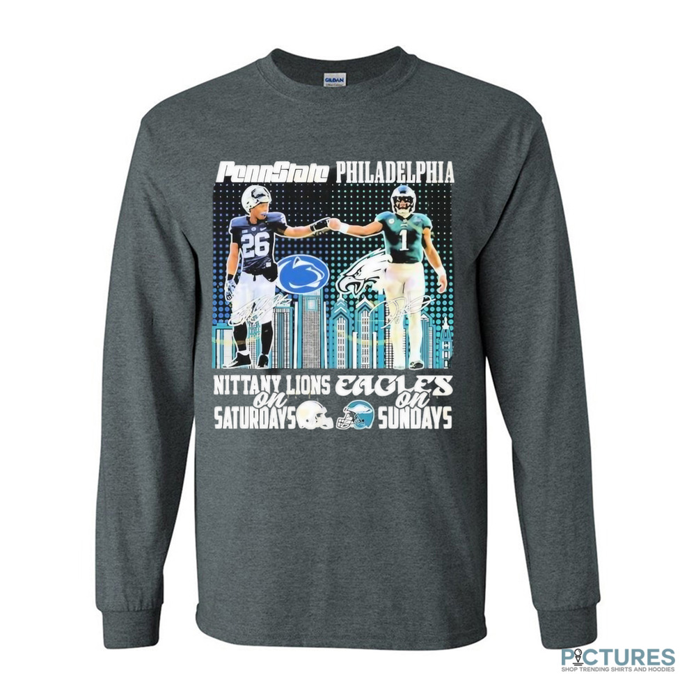 Penn State Nittany Lions On Saturday And Philadelphia Eagles On Sunday Signatures Shirt