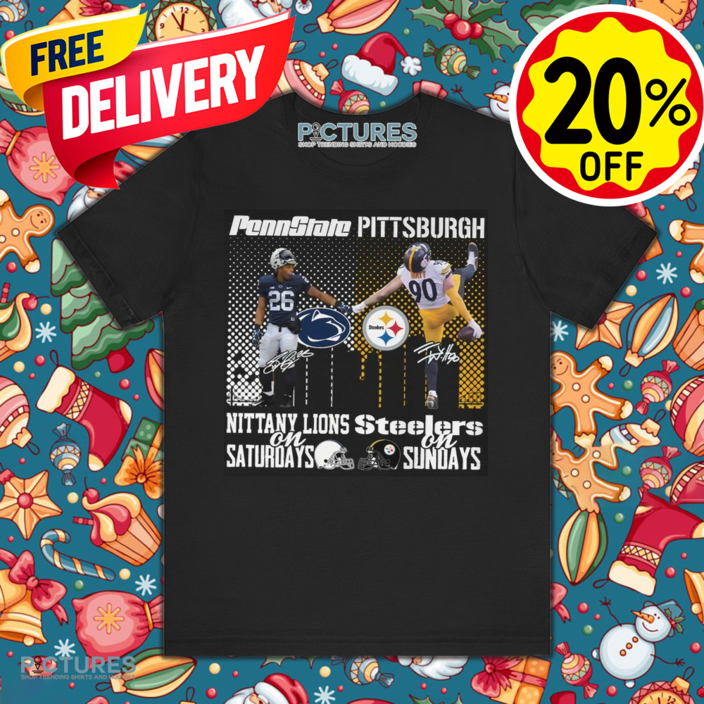 Penn State Nittany Lions Saturdays Pittsburgh Steelers Sundays shirt