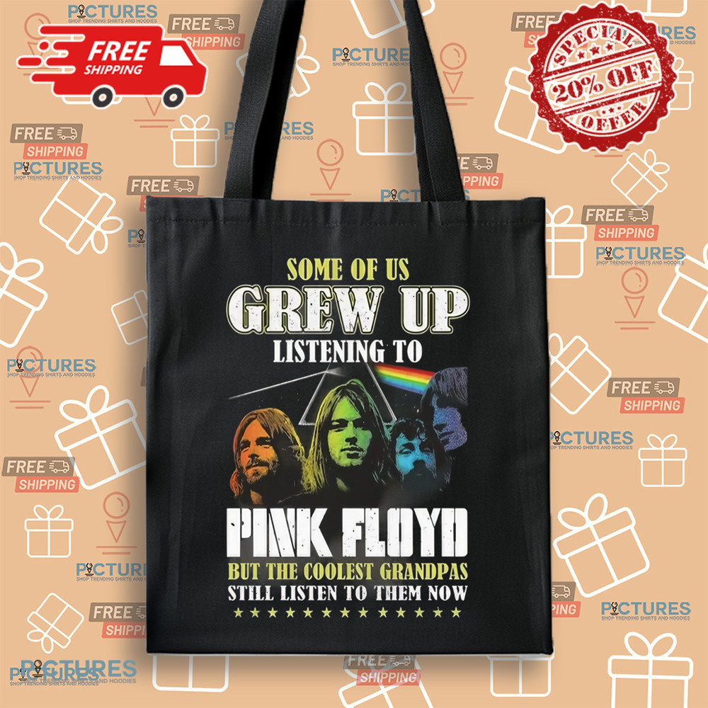 Pink Floyd Some Of Us Listening To Pink Floyd But The Coolest Grandpas Still Listen To Them Now 2024 Shirt