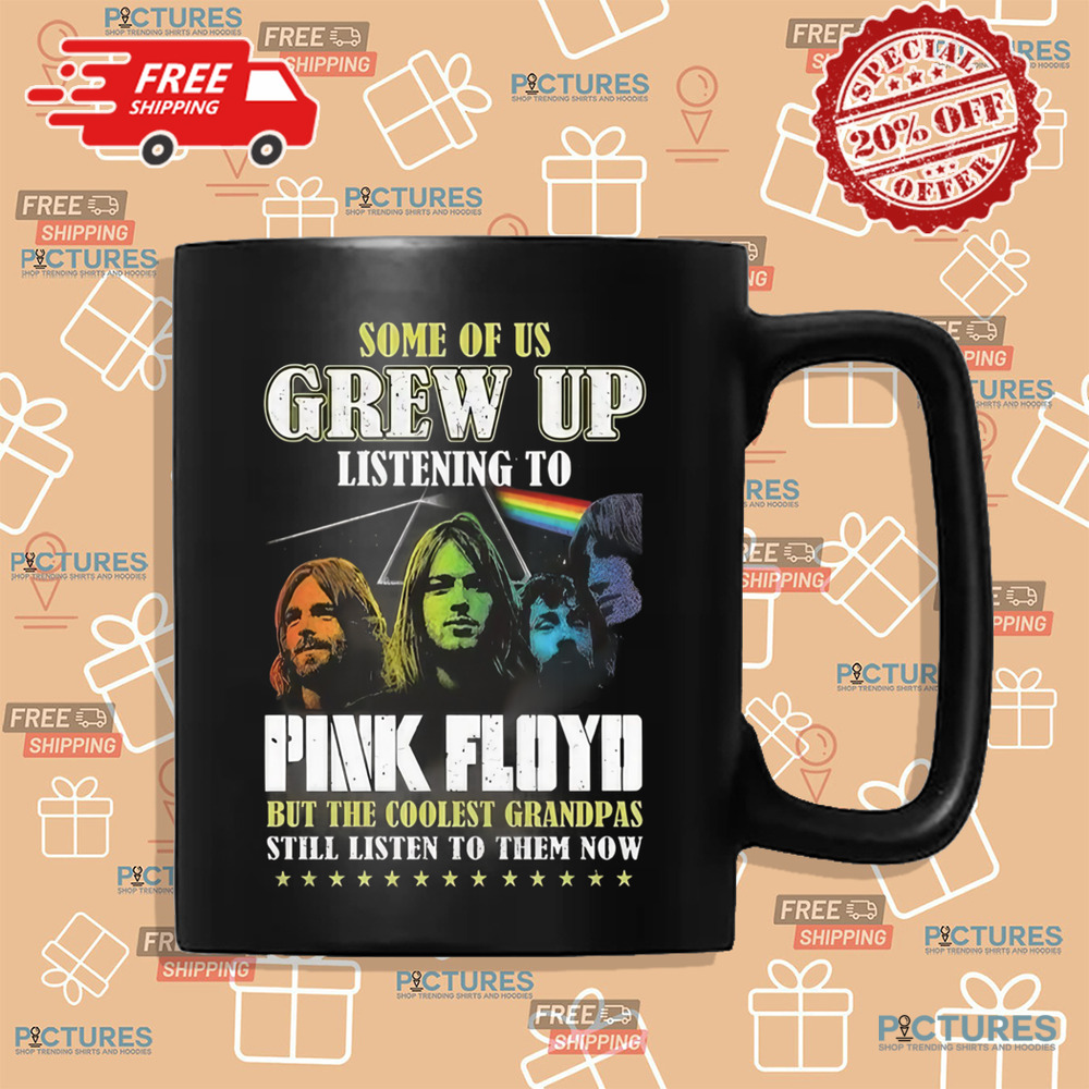 Pink Floyd Some Of Us Listening To Pink Floyd But The Coolest Grandpas Still Listen To Them Now 2024 Shirt