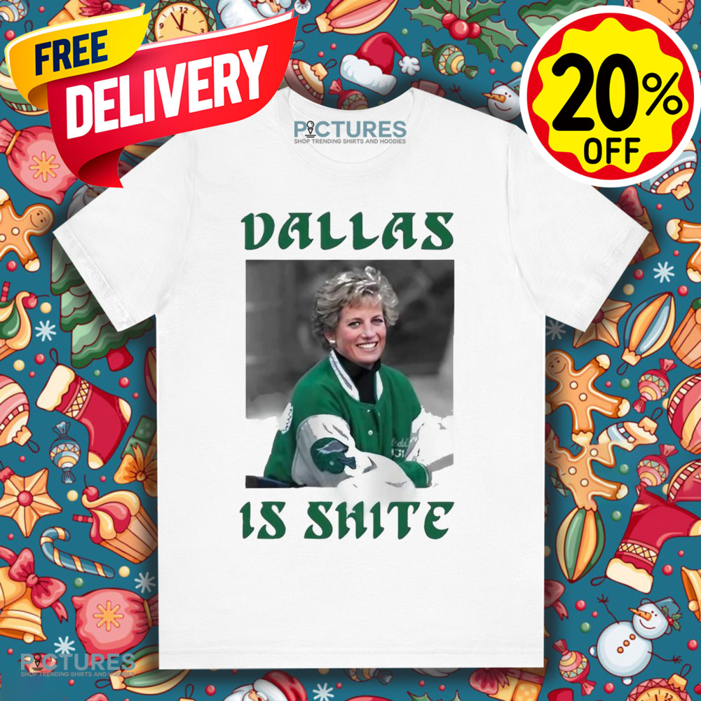 Princess Diana Dallas Is Shite Shirt