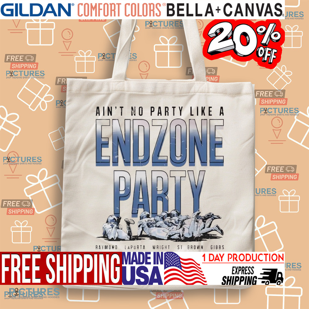 Raymond LaPorta Wright St. Brown Gibbs Detroit Lions ain’t no party like Endzone Party shirt Raymond LaPorta Wright St. Brown Gibbs Detroit Lions ain’t no party like Endzone Party shirt