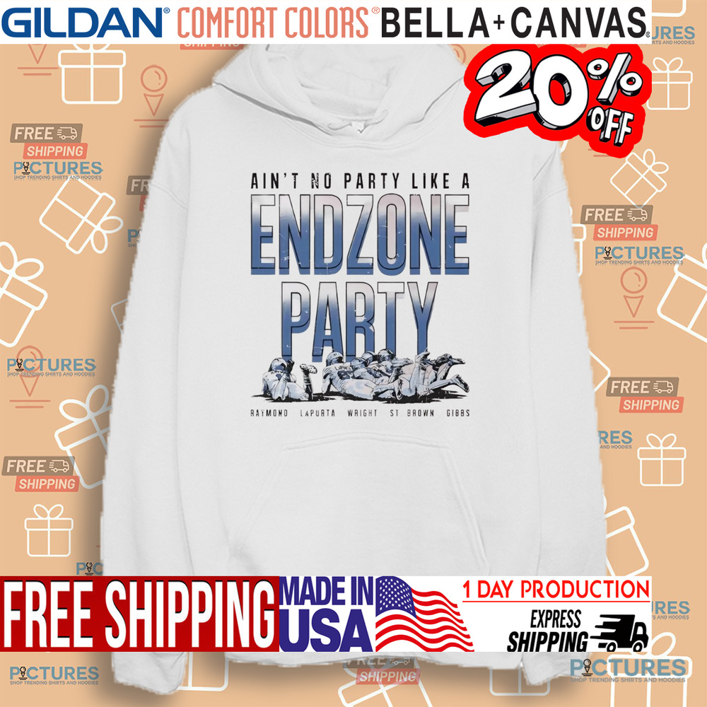 Raymond LaPorta Wright St. Brown Gibbs Detroit Lions ain’t no party like Endzone Party shirt Raymond LaPorta Wright St. Brown Gibbs Detroit Lions ain’t no party like Endzone Party shirt