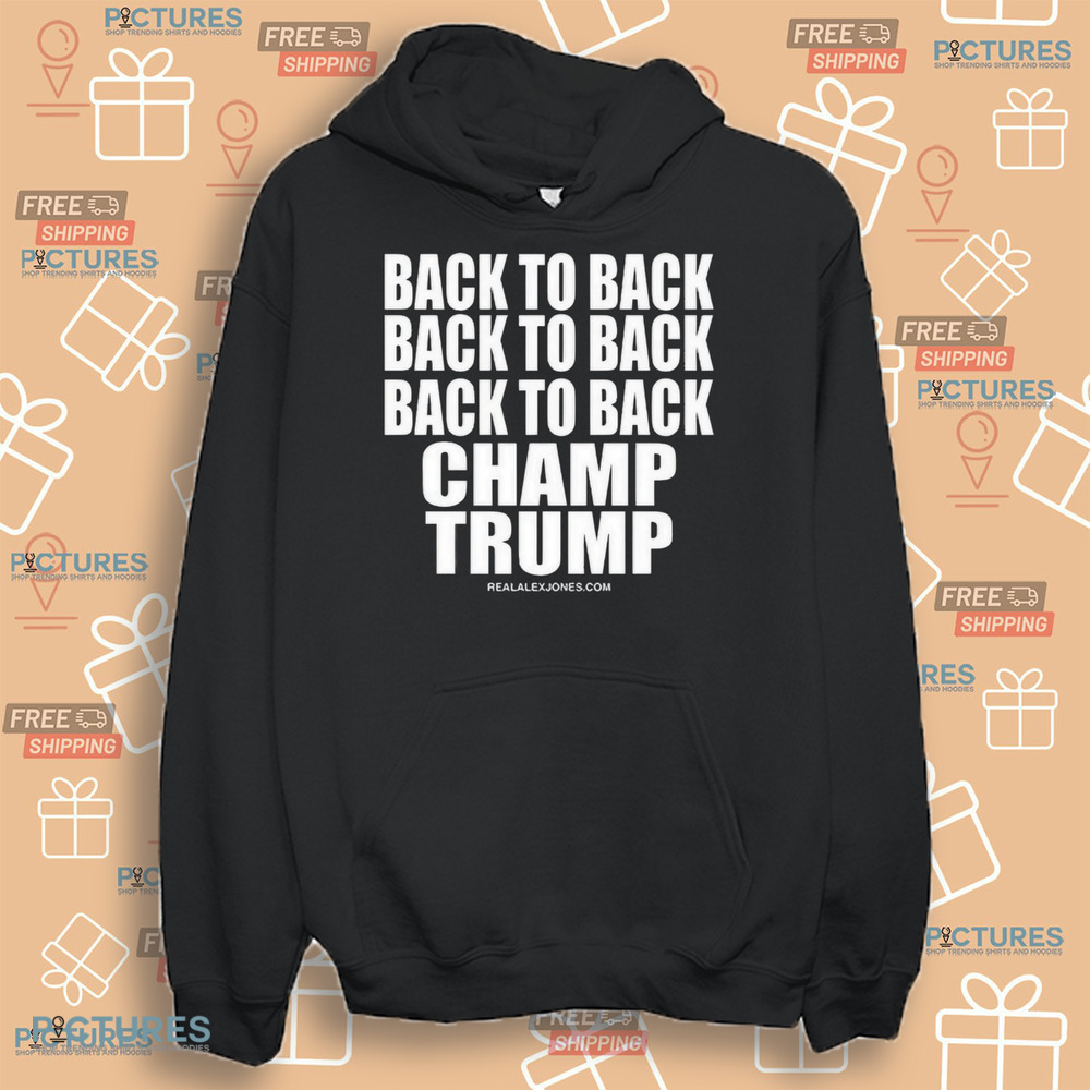 RealAlexJones Back To Back Champ Trump 2024 Shirt RealAlexJones Back To Back Champ Trump 2024 Shirt