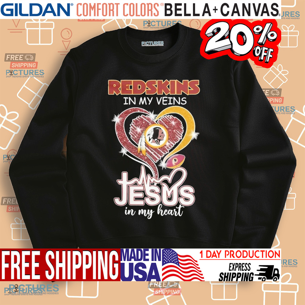 Redskins In My Veins Jesus In My Heart Shirt