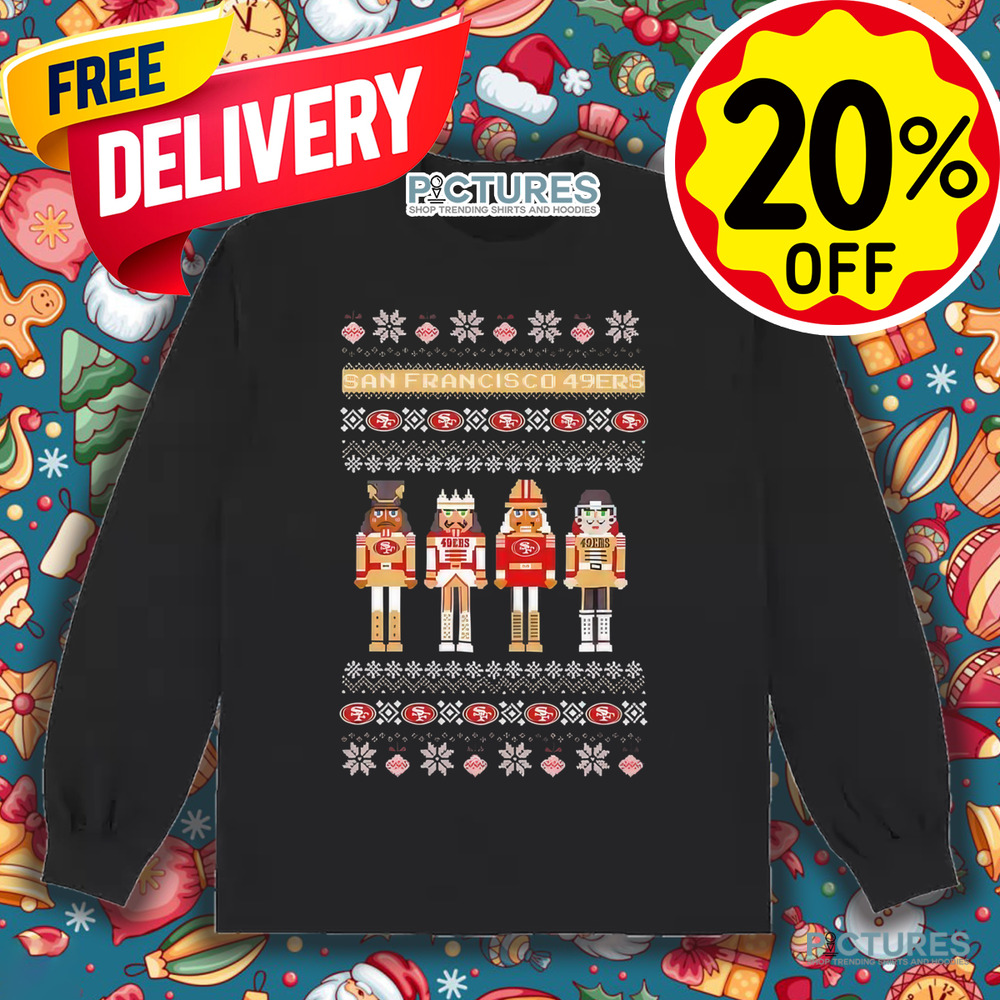 San Francisco 49ers Nutcracker Holiday ugly Christmas 2024 shirt