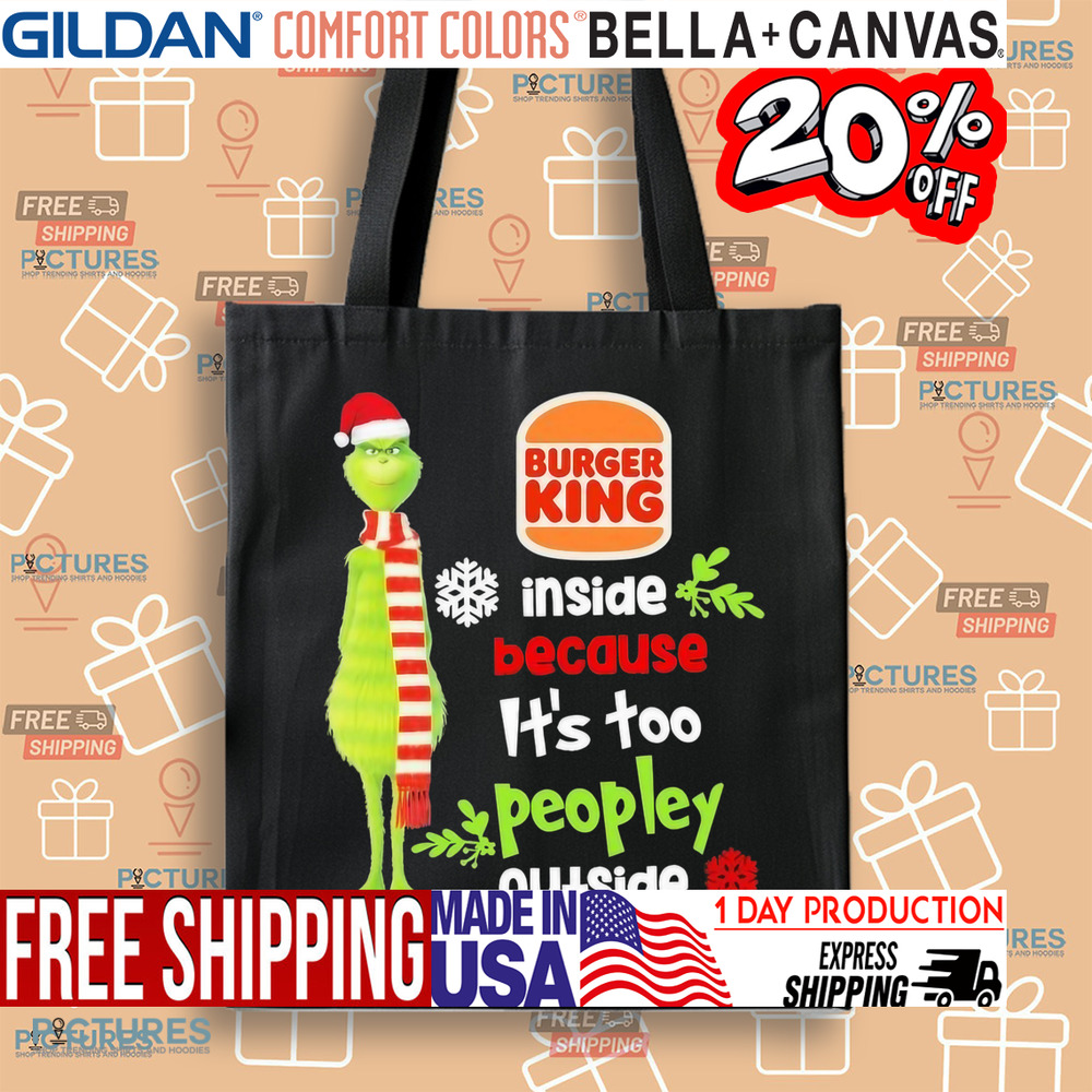 Santa Grinch Burger King Inside Because It’s Too Peopley Outside Christmas Shirt
