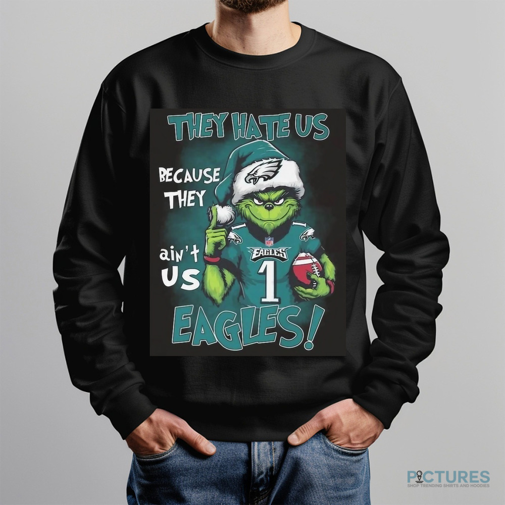 Santa Grinch Philadelphia EaglesThey Hate Us Because They Ain’t Us 2024 Christmas Shirt Santa Grinch Philadelphia EaglesThey Hate Us Because They Ain’t Us 2024 Christmas Shirt
