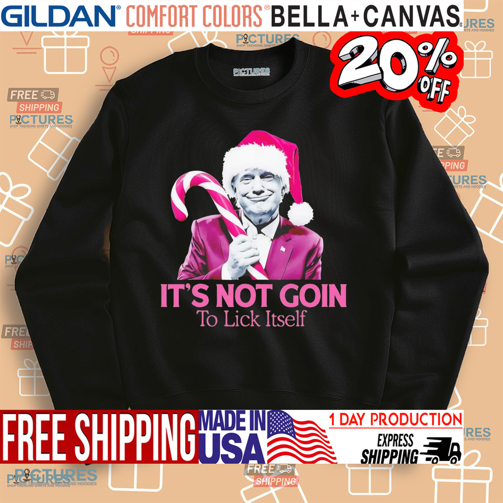 Santa Trump it’s not going to lick itself shirt
