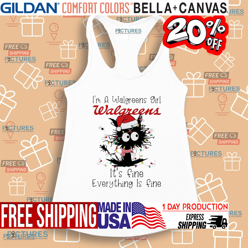 Santa black Cat I'm a Walgreens girl it's fine everything is fine christmas light shirt Santa black Cat I'm a Walgreens girl it's fine everything is fine christmas light shirt