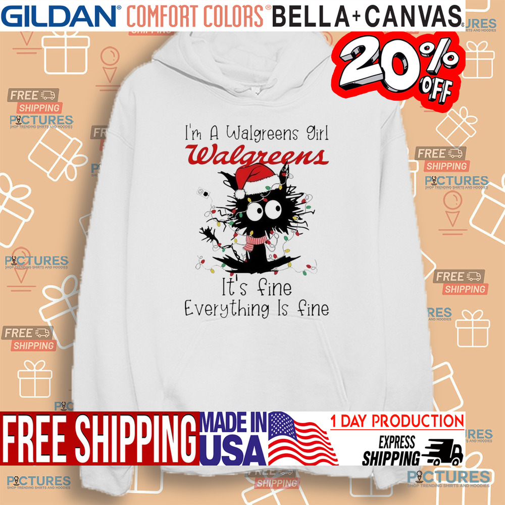 Santa black Cat I'm a Walgreens girl it's fine everything is fine christmas light shirt Santa black Cat I'm a Walgreens girl it's fine everything is fine christmas light shirt