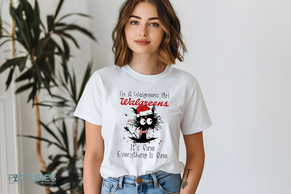 Santa black Cat I'm a Walgreens girl it's fine everything is fine christmas light shirt Santa black Cat I'm a Walgreens girl it's fine everything is fine christmas light shirt