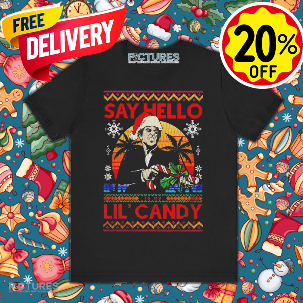 Say Hello to my Lil’ candy ugly Christmas shirt